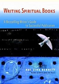 Writing Spiritual Books: A Bestselling Writers Guide to Successful Publication (Paperback)
