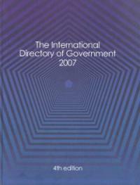 The international directory of government 2007 4th ed