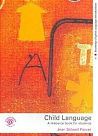 Child Language : A Resource Book for Students (Paperback)