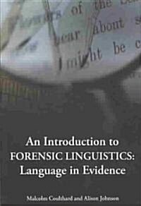 An Introduction to Forensic Linguistics : Language in Evidence (Paperback)