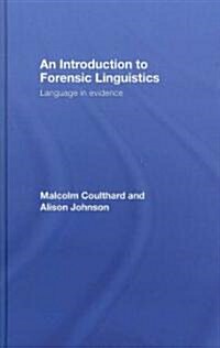 An Introduction to Forensic Linguistics : Language in Evidence (Hardcover)
