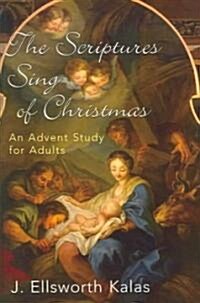 The Scriptures Sing of Christmas: An Advent Study for Adults (Paperback)