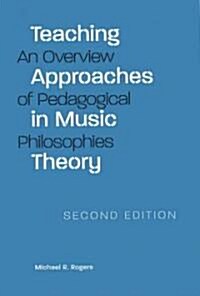 Teaching Approaches in Music Theory: An Overview of Pedagogical Philosophies (Paperback, 2)