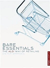 Bare Essentials : The ALDI Way to Retail Success (Paperback)