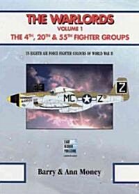 The Warlords : The 4th, 20th and 55th Fighter Groups (Paperback)