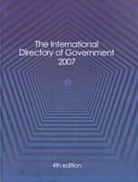 International Directory of Government 2007 (Hardcover, 4 ed)