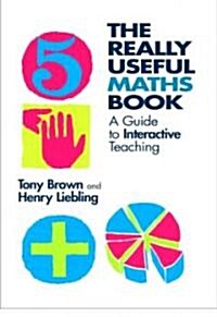 The Really Useful Maths Book: A Guide to Interactive Teaching (Paperback)