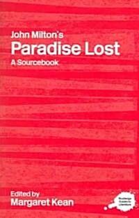 John Miltons Paradise Lost : A Routledge Study Guide and Sourcebook (Paperback)