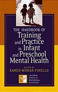 The Handbook Of Training And Practice In Infant And Preschool Mental Health (Hardcover)