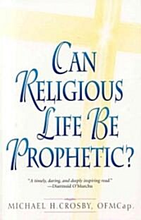 Can Religious Life Be Prophetic? (Paperback)