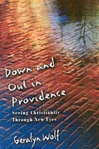 Down and Out in Providence Memoir of a Homeless Bishop (Paperback)