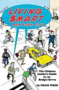 Living $mart New York City: The Ultimate Insiders Guide for the Budget Savvy (Paperback)