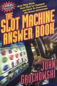 The Slot Machine Answer Book (Paperback, 2nd)