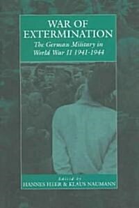 War of Extermination: The German Military in World War II (Paperback)