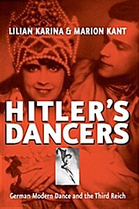 Hitlers Dancers: German Modern Dance and the Third Reich (Paperback)