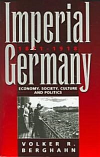 Imperial Germany 1871-1918 : Economy, Society, Culture and Politics (Paperback, Revised ed)