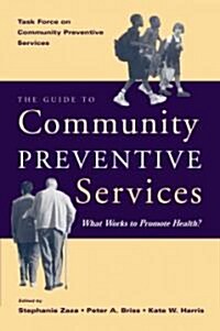 The Guide to Community Preventive Services: What Works to Promote Health? (Paperback)