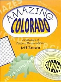 Amazing Colorado: A Collection of Puzzlers, Mazes, and Fun! (Paperback)