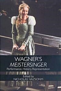 Wagners Meistersinger: Performance, History, Representation (Paperback)