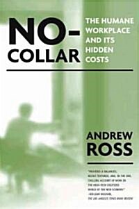 No-Collar: The Humane Workplace and Its Hidden Costs (Paperback)
