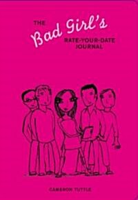 Bad Girls Rate-Your-Date Journal (Paperback, NOV)