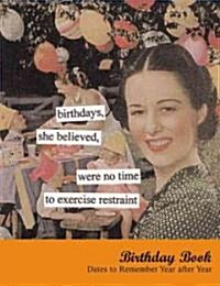 Birthdays, She Believed Birthday Book: Dates to Remember Year After Year (Hardcover)