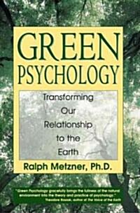 Green Psychology: Transforming Our Relationship to the Earth (Paperback, Original)