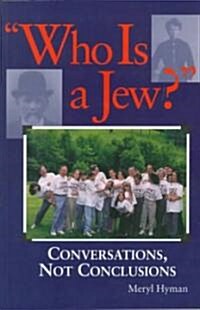 Who Is a Jew?: Conversations, Not Conclusions (Paperback, Revised)