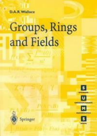 Groups, rings, and fields