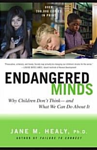 Endangered Minds: Why Children Dont Think and What We Can Do about It (Paperback)