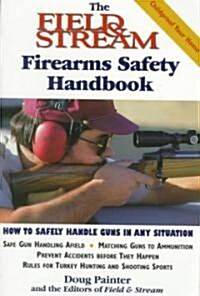 The Field & Stream Firearms Safety Handbook (Paperback, Subsequent)