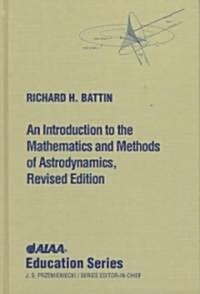 An Introduction to the Mathematics and Methods of Astrodynamics, Revised Edition (Hardcover)