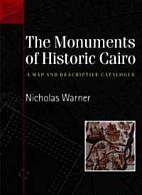 The Monuments of Historic Cairo: A Map and Descriptive Catalogue (Hardcover)