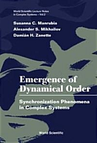 Emergence of Dynamical Order: Synchronization Phenomena in Complex Systems (Hardcover)