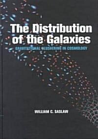 The Distribution of the Galaxies : Gravitational Clustering in Cosmology (Hardcover)