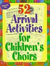 52 Arrival Activities for Childrens Choir (Paperback)