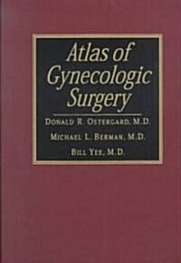 Atlas of Gynecologic Surgery (Hardcover)