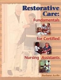 Restorative Care: Fundamentals for the Certified Nursing Assistant (Paperback)