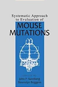 Systematic Approach to Evaluation of Mouse Mutations (Hardcover)