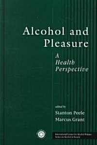 Alcohol and Pleasure: A Health Perspective (Hardcover)