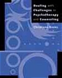 Dealing with Challenges in Psychotherapy and Counseling (Paperback)