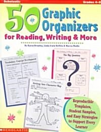 50 Graphic Organizers for Reading, Writing & More: Reproducible Templates, Student Samples, and Easy Strategies to Support Every Learner (Paperback)