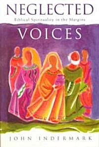 Neglected Voices: Biblical Spirituality in the Margins (Paperback)