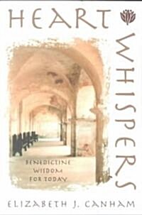 Heart Whispers: Benedictine Wisdom for Today (Paperback)