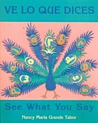 Ve Lo Que Dices / See What You Say (Paperback)