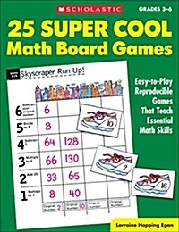 25 Super Cool Math Board Games: Easy-To-Play Reproducible Games That Teach Essential Math Skills (Paperback)