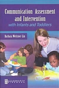 Communication Assessment and Intervention with Infants and Toddlers (Paperback)
