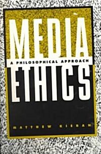 Media Ethics: A Philosophical Approach (Paperback)