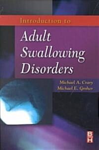 Introduction to Adult Swallowing Disorders (Hardcover)
