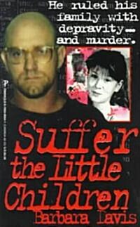Suffer the Little Children (Paperback, Reissue)
